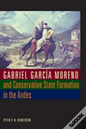 Capa do artigo Gabriel Garcia Moreno And Conservative State Formation In The Andes