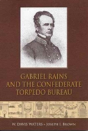 Gabriel Rains And The Confederate Torpedo Bureau - Preview