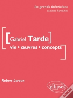 Capa do artigo Gabriel Tarde ; Vie, Oeuvres, Concepts