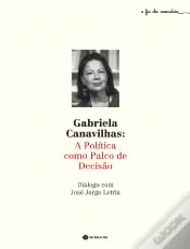 Gabriela Canavilhas - A Política como Palco de Decisão