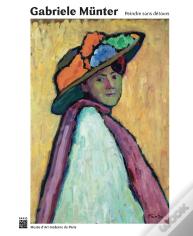Gabriele Münter : Peindre Sans Détours