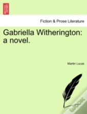 Gabriella Witherington: A Novel.