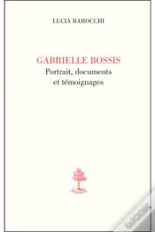 Capa do artigo Gabrielle Bossis, Portrait, Documents Et Témoignages