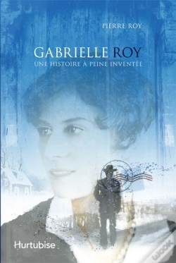 Capa do artigo Gabrielle Roy ; Une Histoire À Peine Inventée