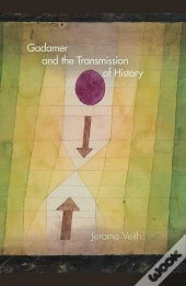 Gadamer And The Transmission Of History