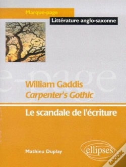 Capa do artigo Gaddis William, Carpenter'S Gothic - Le Scandale De L'Écriture