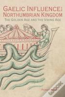 Gaelic Influence In The Northumbrian Kingdom