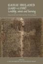 Gaelic Ireland (C.600-C.1700): Lordship, Saints And Learning - Preview