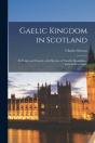 Gaelic Kingdom In Scotland : Its Origin - Preview