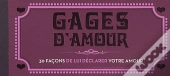 Gages D'Amour ; 30 Façons De Lui Déclarer Votre Amour