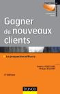 Gagner De Nouveaux Clients ; La Prospection Efficace (4e Édition) - Preview