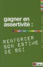 Gagner En Assertivité, Renforcer Son Estime De Soi - Preview