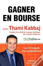 Gagner En Bourse Avec Thami Kabbaj ; Les 12 Conseils D'Un Professionnel