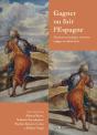 Gagner Ou Fuir L'Espagne : Ecritures Transfuges, Écritures Refuges Au Siècle D'Or - Preview