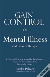 Gain Control Of Mental Illness And Prevent Relapse