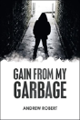 Gain From My Garbage - Preview