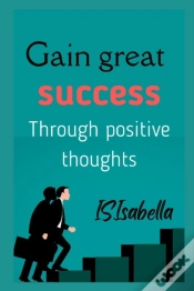 Capa do artigo Gain Great Success (Through Positive Thoughts)