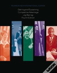 Gaining And Sustaining Competitive Advantage