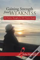 Gaining Strength From Weakness