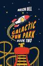Galactic Fun Park-Book Two - Preview