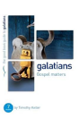 Galatians: Gospel Matters - Preview