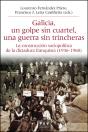 Galicia Un Golpe Sin Cuartel Una Guerra Sin Trincheras - Preview