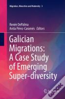 Galician Migrations: A Case Study Of Emerging Super-Diversity