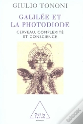 Galilée Et La Photodiode ; Cerveau, Complexité Et Conscience