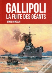 Gallipoli : La Fuite Des Géants