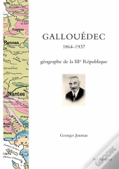Gallouedec, 1864-1937 Géographe De La Iii République