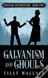 Galvanism And Ghouls
