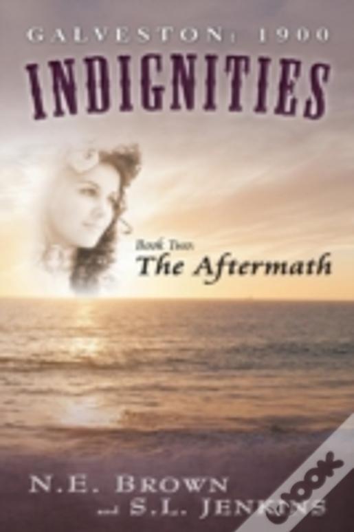 Galveston: 1900: Indignities, Book Two: The Aftermath