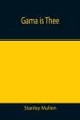 Gama Is Thee - Preview
