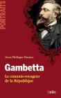 Gambetta ; Le Commis-Voyageur De La République - Preview