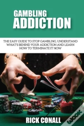 Gambling Addiction: The Easy Guide To St