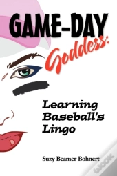 Game-Day Goddess:  Learning Baseball'S L