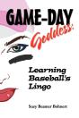 Game-Day Goddess:  Learning Baseball'S L - Preview