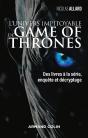 Game Of Thrones - Le Trône De Fer : L'Univers Impitoyable ; Des Livres À La Série, Enquête Et Décryptage - Preview