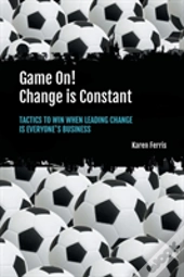 Game On! Change Is Constant