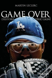 Game Over : L' Histoire D'Eric Gagne