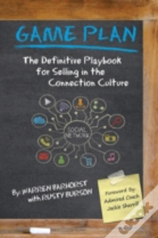 Game Plan: The Definitive Playbook For Selling In The Connection Culture
