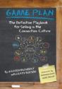 Game Plan: The Definitive Playbook For Selling In The Connection Culture - Preview