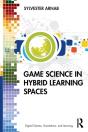 Game Science In Hybrid Learning Spaces - Preview