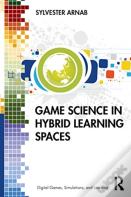 Game Science In Hybrid Learning Spaces