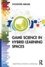 Game Science In Hybrid Learning Spaces - Preview