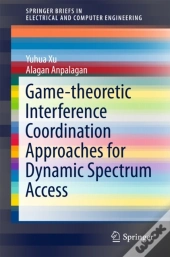 Game-Theoretic Interference Coordination Approaches For Dynamic Spectrum Access