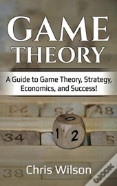 Game Theory: A Guide To Game Theory, Str