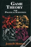 Game Theory For Political Scientists
