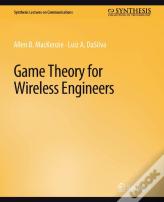 Game Theory For Wireless Engineers