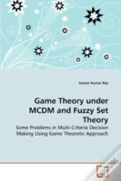 Game Theory Under Mcdm And Fuzzy Set Theory